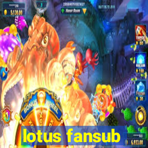 lotus fansub